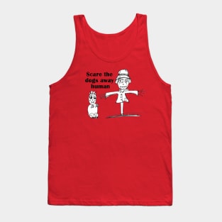 scare the dogs away human Tank Top